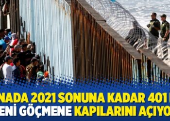 Kanada 2021 sonuna kadar 401 bin yeni göçmene kapılarını açıyor