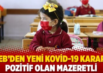 MEB’den yeni Kovid-19 kararı: Pozitif olan mazeretli