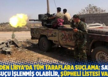 BM’den Libya’da tüm taraflara suçlama: Savaş suçu işlenmiş olabilir, şüpheli listesi var