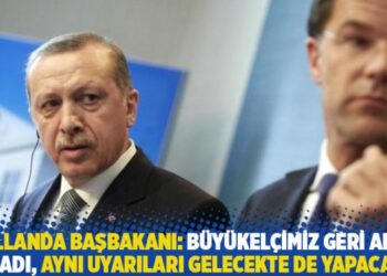 Hollanda Başbakanı: Büyükelçimiz geri adım atmadı, aynı uyarıları gelecekte de yapacağız