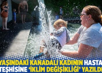 70 yaşındaki Kanadalı kadının hastalık teşhisine ‘iklim değişikliği’ yazıldı