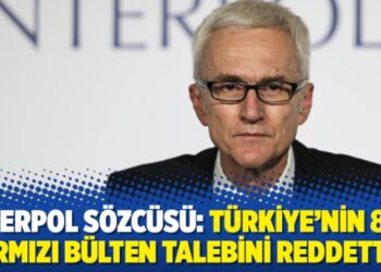 Interpol sözcüsü: Türkiye’nin 800 kırmızı bülten talebini reddettik
