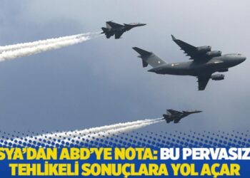 Rusya’dan ABD’ye nota: Bu pervasızlık tehlikeli sonuçlara yol açar