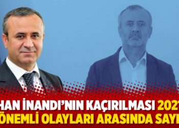 Orhan İnandı’nın kaçırılması 2021’in en önemli olayları arasında sayıldı