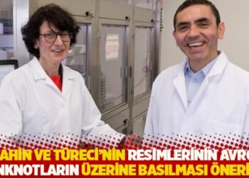 Şahin ve Türeci’nin resimlerinin avro banknotların üzerine basılması önerildi