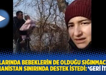 Aralarında bebeklerin de olduğu sığınmacılar Yunanistan sınırında destek istedi: ‘Geri itme’