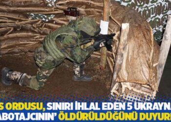 Rus ordusu, sınırı ihlal eden 5 Ukraynalı ‘sabotajcının’ öldürüldüğünü duyurdu