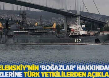 Zelenskiy’nin ‘boğazlar’ hakkındaki sözlerine Türk yetkililerden açıklama