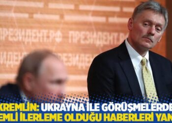 Kremlin: Ukrayna ile görüşmelerde önemli ilerleme olduğu haberleri yanlış