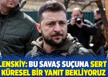 Zelenskiy: Bu savaş suçuna sert ve küresel bir yanıt bekliyoruz