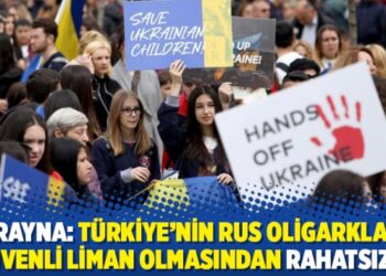 Ukrayna: Türkiye’nin Rus oligarklara güvenli liman olmasından rahatsızız