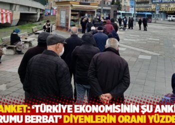 Anket: ‘Türkiye ekonomisinin şu anki durumu berbat’ diyenlerin oranı yüzde 88