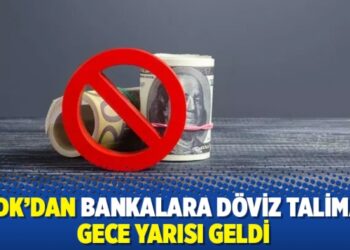 BDDK’dan bankalara döviz talimatı gece yarısı geldi