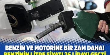 Benzin ve motorine bir zam daha! Benzinin litre fiyatı 26 lirayı geçti