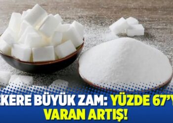 Şekere büyük zam: Yüzde 67’ye varan artış!