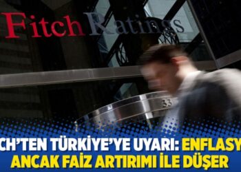 Fitch’ten Türkiye’ye uyarı: Enflasyon ancak faiz artırımı ile düşer