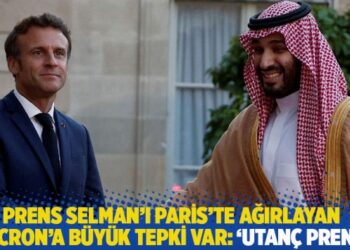 Prens Selman’ı Paris’te ağırlayan Macron’a büyük tepki var: ‘Utanç prensi’