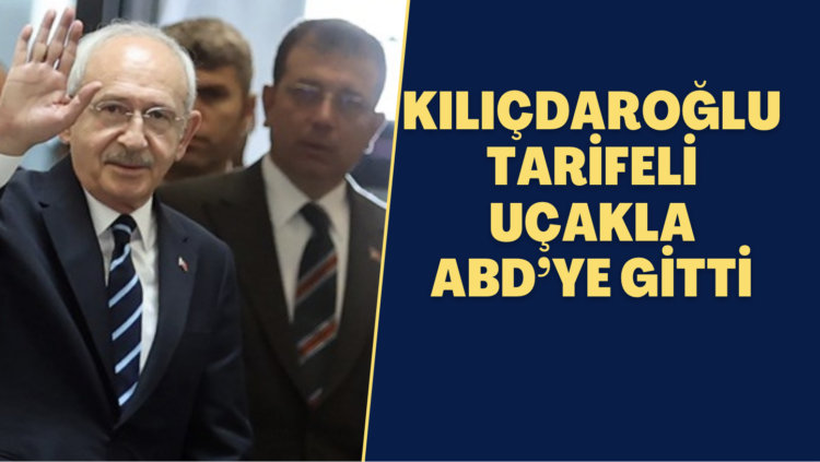 Kılıçdaroğlu, tarifeli uçakla ABD’ye gitti