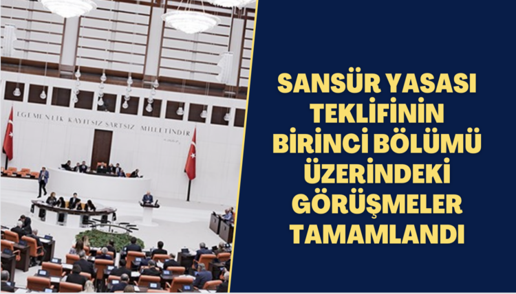 Sansür Yasası teklifinin birinci bölümü üzerindeki görüşmeler tamamlandı
