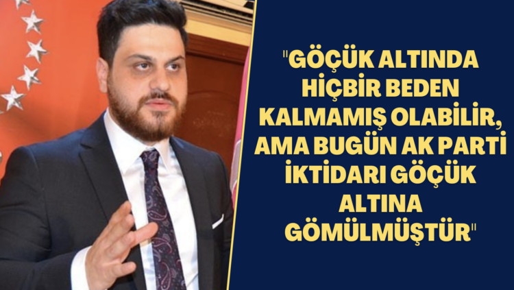 BTP Genel Başkanı Hüseyin Baş: Göçük altında hiçbir beden kalmamış olabilir, ama bugün AK Parti iktidarı göçük altına gömülmüştür