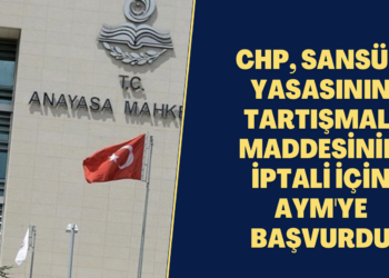 CHP, sansür yasasının tartışmalı maddesinin iptali için AYM’ye başvurdu