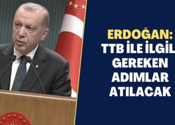 Erdoğan: TTB ile ilgili gereken adımlar atılacak