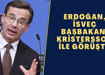 Erdoğan, İsveç Başbakanı Kristersson ile görüştü