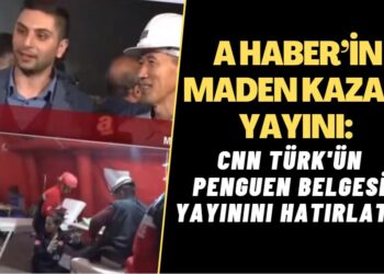 A Haber’in maden kazası yayını: CNN Türk’ün penguen belgesi yayınlamasını hatırlattı