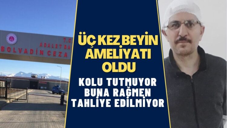 Üç kez beyin ameliyatı oldu, kolu tutmuyor ancak buna rağmen tahliye edilmiyor