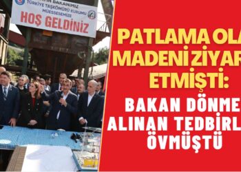 Bakan Dönmez Bartın’da patlama olan madeni ziyaret edip tedbirleri övmüştü