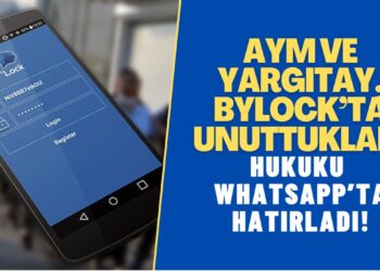 AYM ve Yargıtay, ByLock’ta unuttukları hukuku WhatsApp’ta hatırladı!