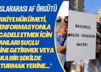 Uluslararası Af Örgütü: ‘Türkiye hükümeti, dezenformasyonla mücadele etmek için insanları suçlu haline getirmek veya başka bir şekilde susturmak yerine…’
