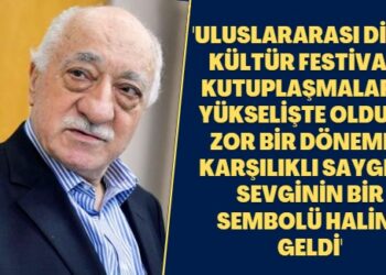 ‘Uluslararası Dil ve Kültür Festivali, kutuplaşmaların yükselişte olduğu zor bir dönemde karşılıklı saygı ve sevginin bir sembolü haline geldi’