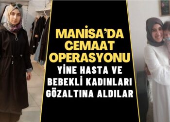 Manisa’da cemaat operasyonu: MS hastası kadının evini darmadağın edip gözaltına aldılar