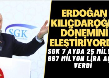 Erdoğan, Kılıçdaroğlu dönemini eleştiriyordu; SGK 7 ayda 25 milyar 667 milyon lira açık verdi.