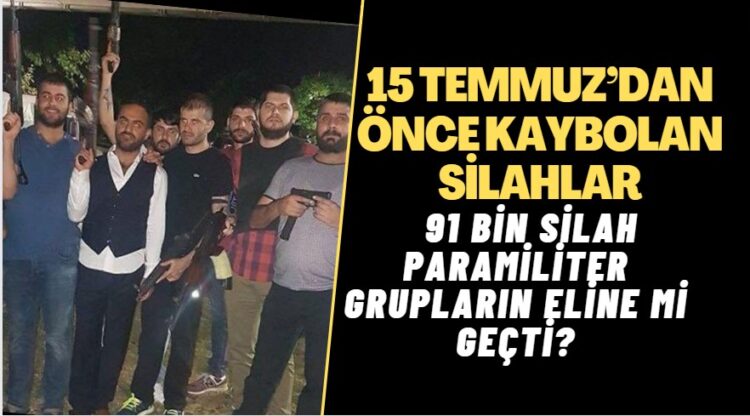 15 Temmuz’dan önceki 3 yılda 91 bin silah ‘kayıp’ olmuş!