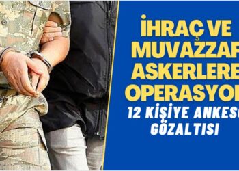 Kara Kuvvetleri’nden ihraç ve muvazzaf askerlere ankesör gözaltısı