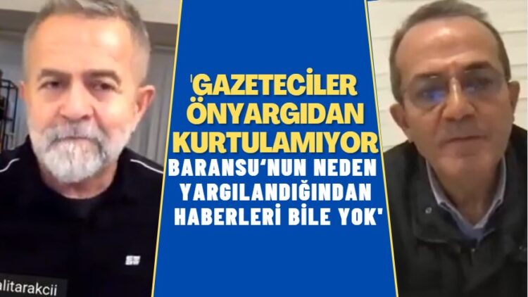 Gazeteciler ön yargılarından kurtulamıyor: Mehmet Baransu‘nun neden yargılandığından meslektaşlarının haberi bile yok