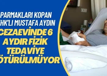 Parmakları kopan KHK’lı Mustafa Aydın, cezaevinde 6 aydır fizik tedaviye götürülmeyi bekliyor