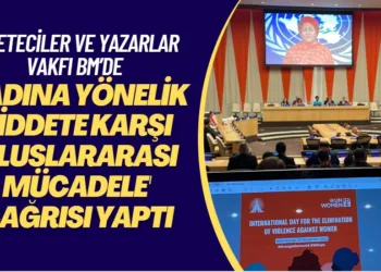 Gazeteciler ve Yazarlar Vakfı BM’de, kadına yönelik şiddete karşı ‘uluslararası mücadele’ çağrısı yaptı