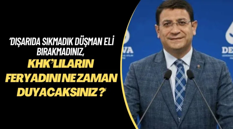 ‘Dışarıda sıkmadık düşman eli bırakmadınız, KHK’lıların feryadını ne zaman duyacaksınız?’