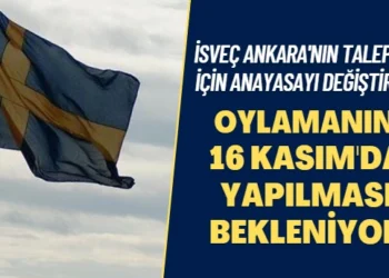İsveç Ankara’nın talepleri için anayasayı değiştiriyor: Oylamanın 16 Kasım’da yapılması bekleniyor