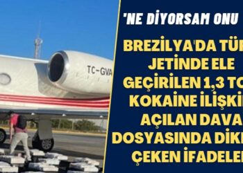‘Ne diyorsam onu yap’: Brezilya’da Türk jetinde ele geçirilen 1,3 ton kokaine ilişkin açılan dava dosyasında dikkat çeken ifadeler
