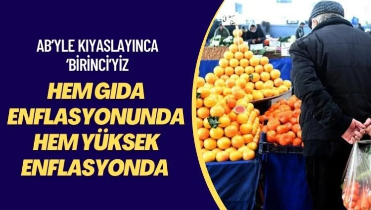 AB’yle kıyaslayınca ‘birinci’yiz: Hem gıda enflasyonunda hem yüksek enflasyonda