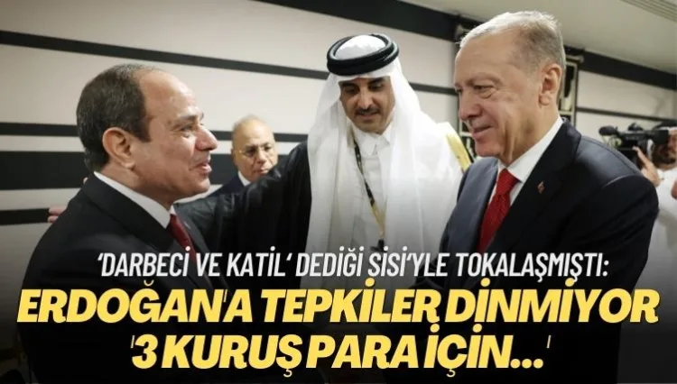 ‘Darbeci ve katil‘ dediği Sisi‘yle tokalaşmıştı: Erdoğan’a tepkiler dinmiyor. ‘3 kuruş para için…‘