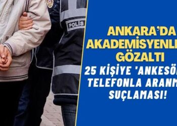 Ankara’da akademisyenlere ankesörle aranma iddiasıyla gözaltı