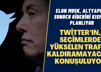 Elon Musk, altyapı ve sunucu giderini kısmayı planlıyor: Twitter’ın, seçimlerde yükselen trafiği kaldıramayacağı konuşuluyor