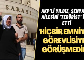 AKP’li Yıldız, Şenyaşar ailesini ‘terörist’ ilan etti: Hiçbir Emniyet görevlisiyle görüşmedim