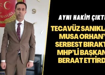 Aynı hakim çıktı! Tecavüz sanıkları Musa Orhan’ı serbest bıraktı, MHP’li başkanı beraat ettirdi