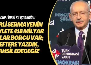 CHP lideri Kılıçdaroğlu: Kirli sermayenin devlete 418 milyar dolar borcu var; deftere yazdık, tahsil edeceğiz